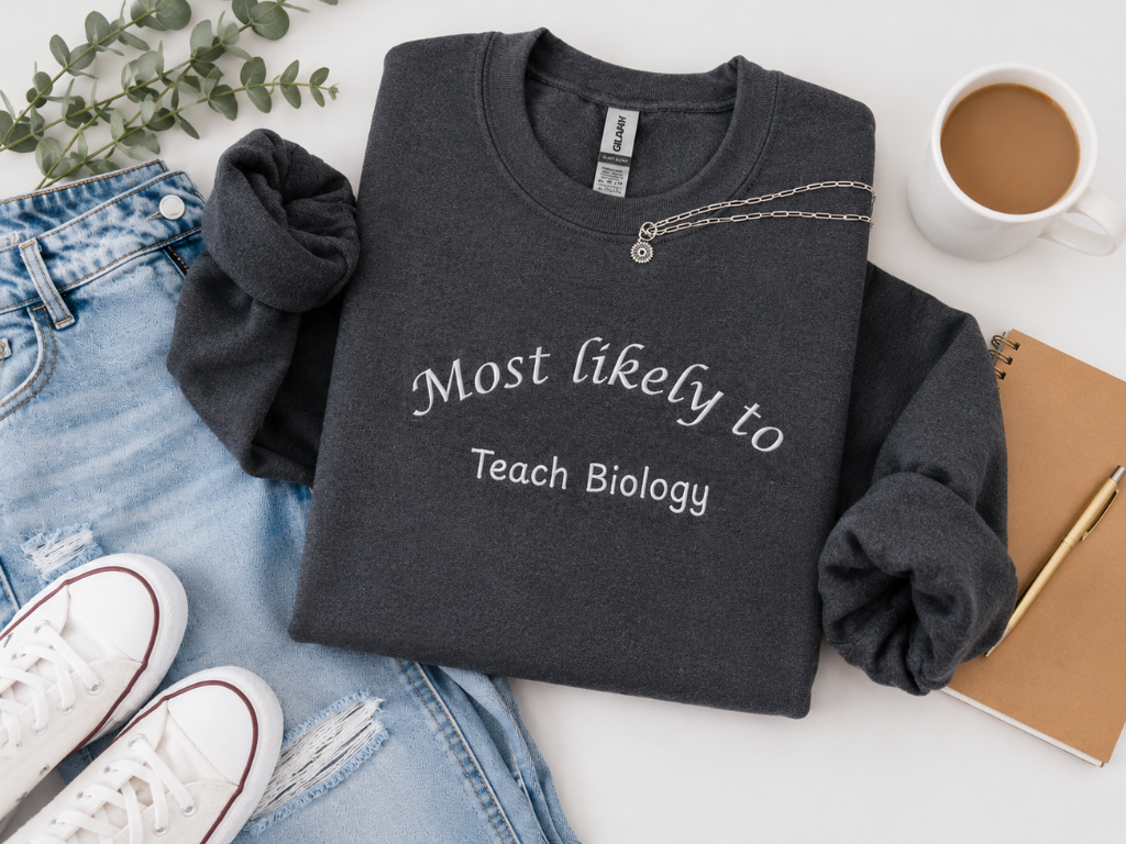 Most Likely to Teach Biology Crewneck - Embroidered